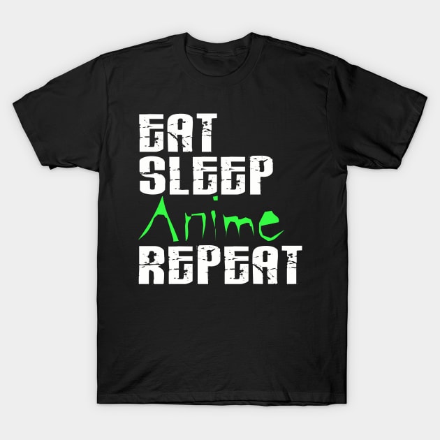 Eat Sleep Anime Repeat | Japanese Animation | T-Shirt Gift T-Shirt by MerchMadness